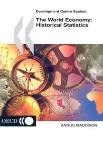 The World Economy: Historical Statistics (Development Centre Studies)