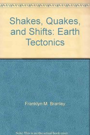 Shakes, Quakes, and Shifts: Earth Tectonics