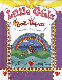 Little Girls Book of Prayers: For Mothers & Daughters (Little Girls)