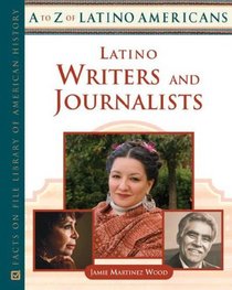 Latino Writers And Journalists (A to Z of Latino Americans)