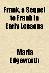 Frank, a Sequel to Frank in Early Lessons