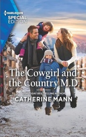 The Cowgirl and the Country M.D. (Top Dog Dude Ranch, Bk 5) (Harlequin Special Edition, No 2938)