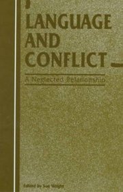 Language And Conflict: A Neglected Relationship (Current Issues in Language and Society Monographs)