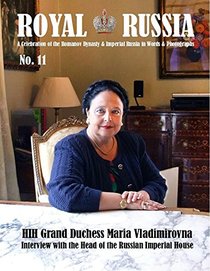 Royal Russia Annual No. 11 Winter 2017 Grand Duchess Maria Vladimirovna