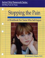 Stopping the Pain: A Workbook for Teens Who Self-Injure (Instant Help Homework Series)