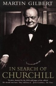 In Search of Churchill : A Historian's Journey