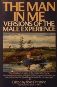 The Man in Me: Versions of the Male Experience