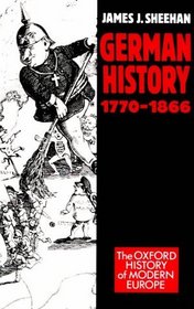 German History 1770-1866 (Oxford History of Modern Europe)