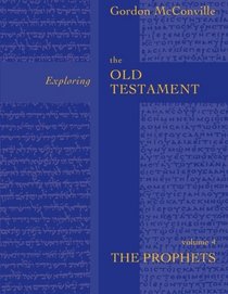 Exploring the Old Testament: Prophets v. 4