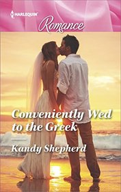 Conveniently Wed to the Greek (Harlequin Romance, No 4567) (Larger Print)