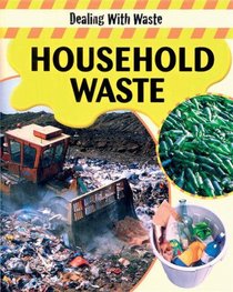 Household Waste (Dealing with Waste)