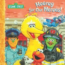 Hooray for Our Heroes! (Sesame Street 8x8 Storybook)