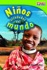 Niños alrededor del mundo (Time for Kids Nonfiction Readers) (Spanish Edition)