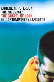 The Message: The Gospel of John in Contemporary Language (Message)