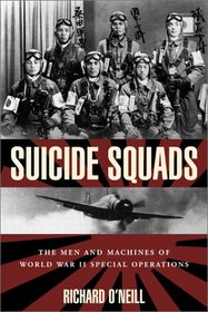 Suicide Squads: The Men and Machines of WWII Special Operations