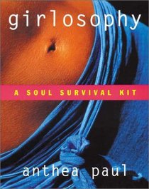 Girlosophy : A Soul Survival Kit (Girlosophy series)