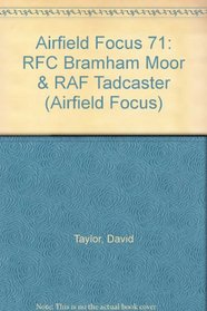 Airfield Focus 71: RFC Bramham Moor & RAF Tadcaster (Airfield Focus)