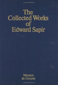 Northwest California Linguistics (Collected Works of Edward Sapir, Vol. 14) (Collected Works of Edward Sapir) (v. 14)