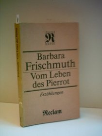 Vom Leben des Pierrot: Erzahlungen (Reclams Universal-Bibliothek) (German Edition)