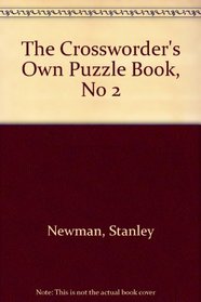 The Crossworder's Own Puzzle Book, No 2 (Crossworder's Own Puzzle Book)