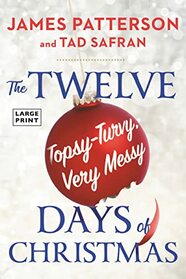The Twelve Topsy-Turvy, Very Messy Days of Christmas: The New Holiday Classic People Will Be Reading for Generations