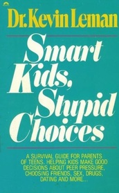 Smart Kids, Stupid Choices