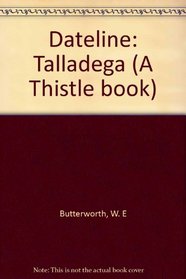 Dateline: Talladega (A Thistle book)