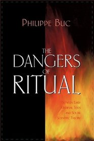 The Dangers of Ritual: Between Early Medieval Texts and Social Scientific Theory