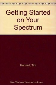 Getting Started on Your Spectrum
