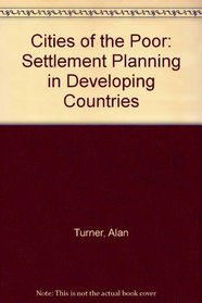 Cities of the Poor: Settlement Planning in Developing Countries