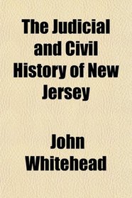 The Judicial and Civil History of New Jersey