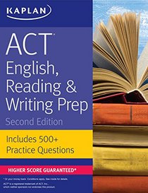 ACT English, Reading & Writing Prep: Includes 500+ Practice Questions (Kaplan Test Prep)
