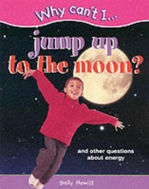 Why Can't I Jump to the Moon? (Why Can't I)