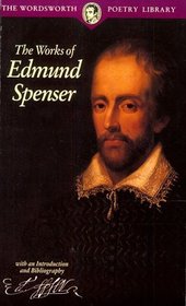 The Works of Edmund Spenser (Wordsworth Poetry Library)