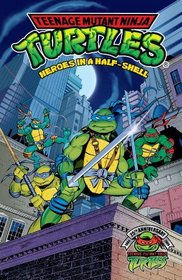The Teenage Mutant Ninja Turtles #1: Heroes in a Half Shell (Teenage Mutant Ninja Turtles (Archie Comics))