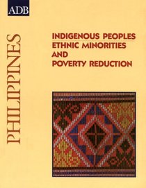 Indigenous Peoples:  Ethnic Minorities and Poverty Reduction: Philippines (Indigenous Peoples series)