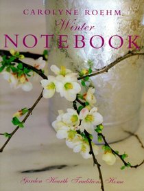 Carolyne Roehm Winter Notebook: Garden Hearth Traditions Home