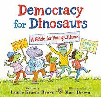Democracy for Dinosaurs: A Guide for Young Citizens (Dino Tales: Life Guides for Families)