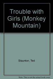 Trouble with Girls (Monkey Mountain)