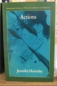 Actions (International Library of Philosophy)