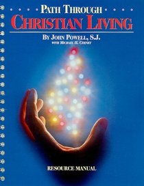 Path Through Christian Living: Resource Manual