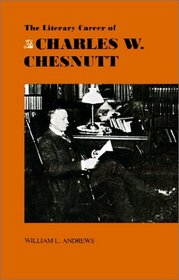 The Literary Career of Charles W. Chestnutt (Southern Literary Studies)