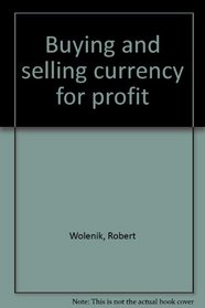 Buying and selling currency for profit