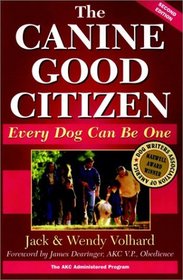 The Canine Good Citizen: Every Dog Can Be One, Second Edition