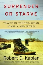 Surrender or Starve : Travels in Ethiopia, Sudan, Somalia, and Eritrea (Vintage Departures)