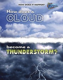 How Does A Cloud Become A Thunderstorm? (How Does It Happen?)