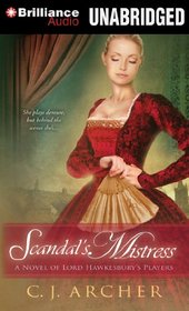 Scandal's Mistress (A Novel of Lord Hawkesbury's Players)
