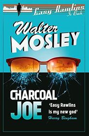 Charcoal Joe: The Latest Easy Rawlins Mystery (The Easy Rawlins Mysteries)