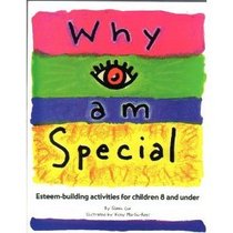 Why Eye am Special: Esteem-building activites for Children 8 and Under