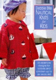 Nautical Knits for Kids: 25 Seashore Designs for Babies and Children Up to Six Years Old